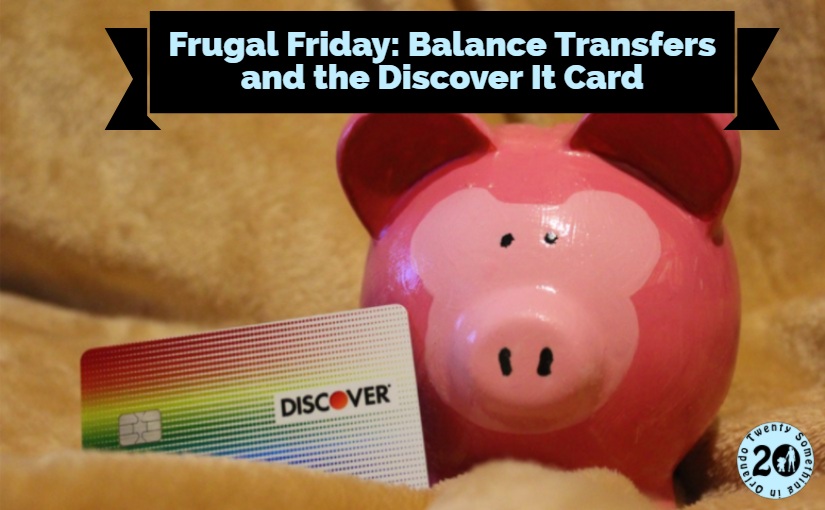 Frugal Friday: Balance Transfers and the Discover It Card