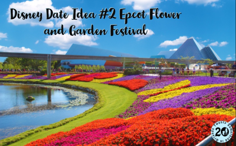 Disney Date Idea #2 Epcot Flower and Garden Festival