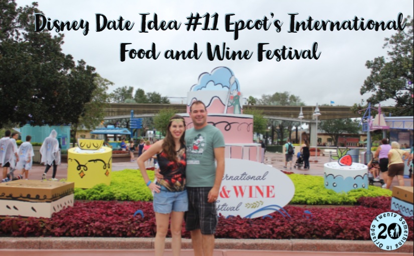 Disney Date Idea #11 Epcot’s International Food and Wine Festival