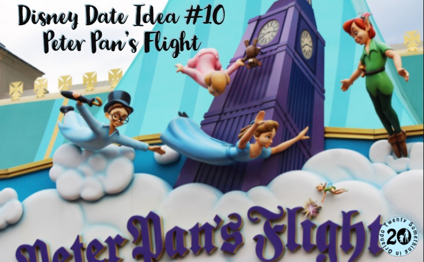 Disney Date Idea #10 Peter Pan’s Flight
