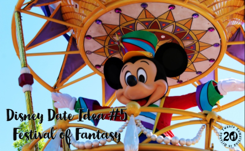 Disney Date Idea #5 Festival of Fantasy