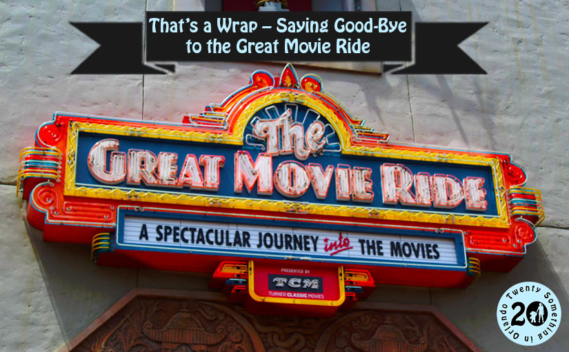 That’s a Wrap – Saying Good-Bye to the Great Movie Ride