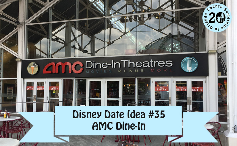 Disney Date Idea #35 AMC Dine-In